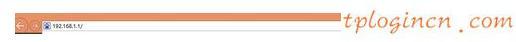 tplogin.cn管理員登錄,tp-link無線路由器密碼,路由器tp-link wr841,192.168.1.1,,192.168.1.1登陸頁面賬號密碼,ping 192.168.1.1-t